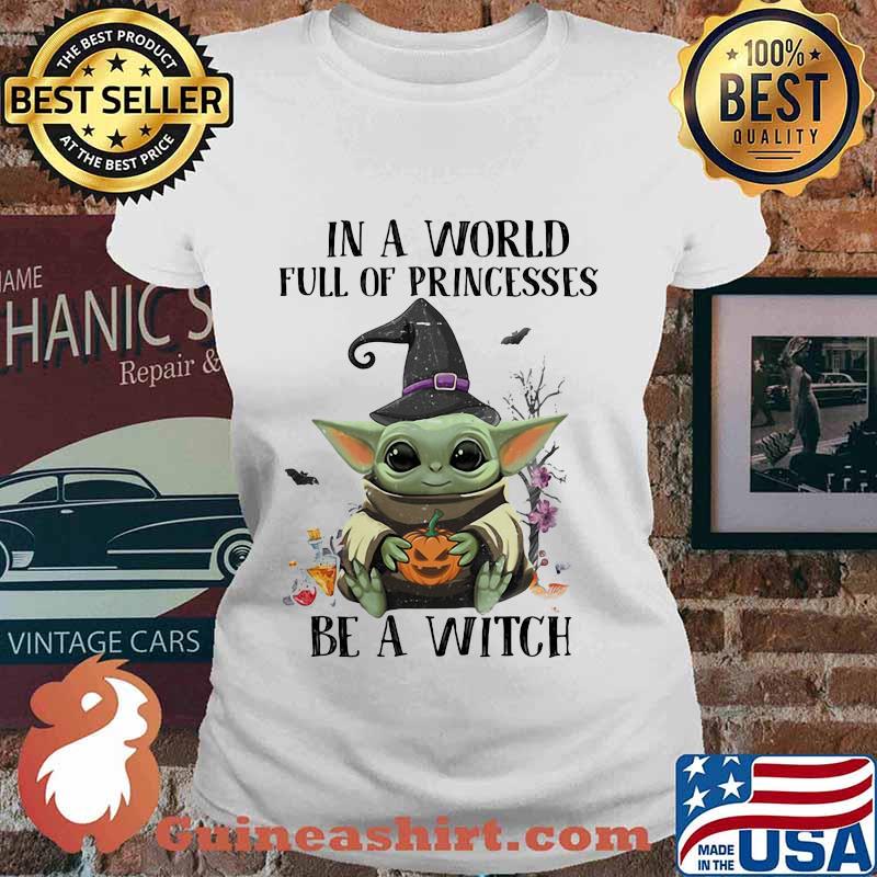 Halloween baby in a world full of princesses be a witch s Ladies tee