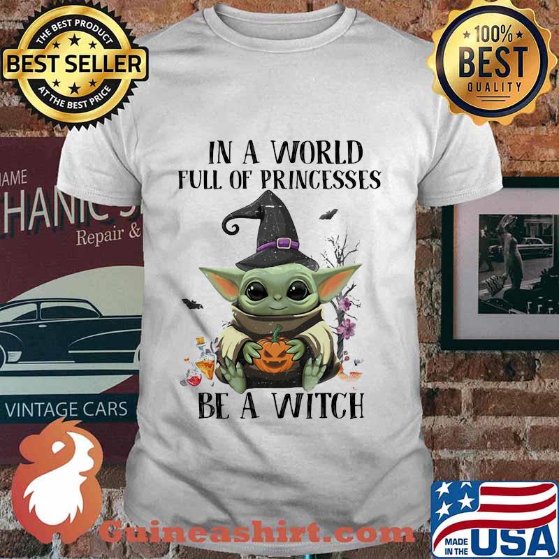 Halloween baby in a world full of princesses be a witch shirt