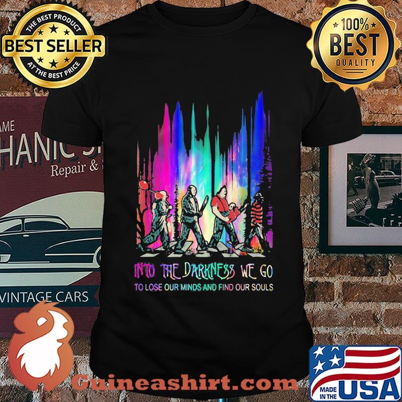 Halloween horror characters into the darkness we go to lose our minds and find our souls mountain shirt