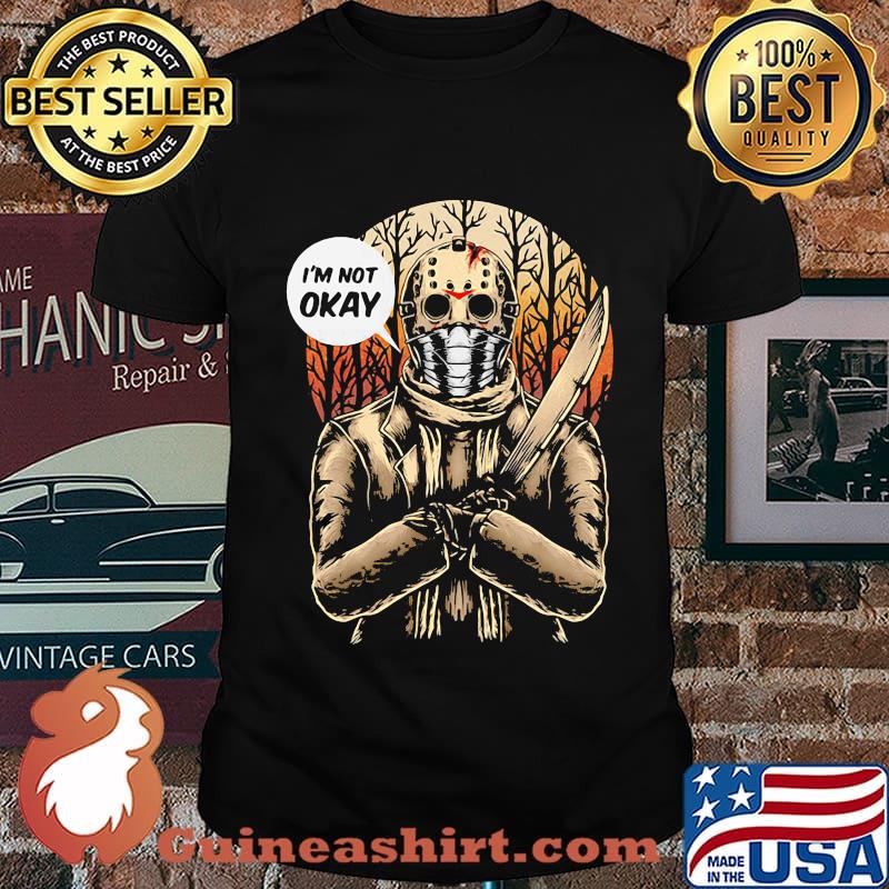 Halloween jason voorhees i'm not okay shirt