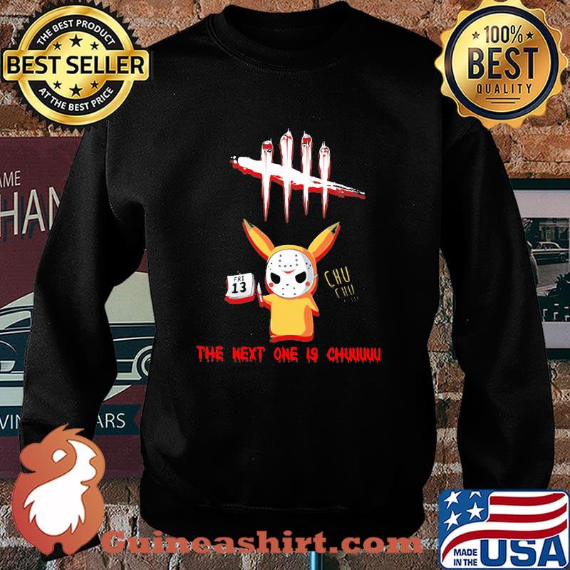Halloween jason voorhees pikachu the next one is chuuu s Sweater