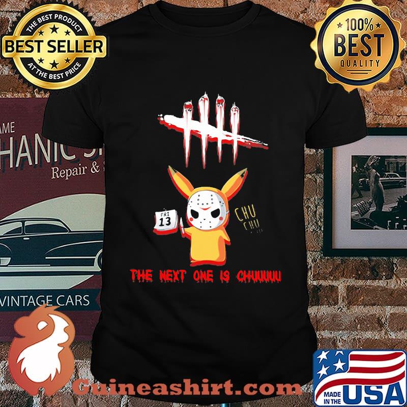 Halloween jason voorhees pikachu the next one is chuuu shirt