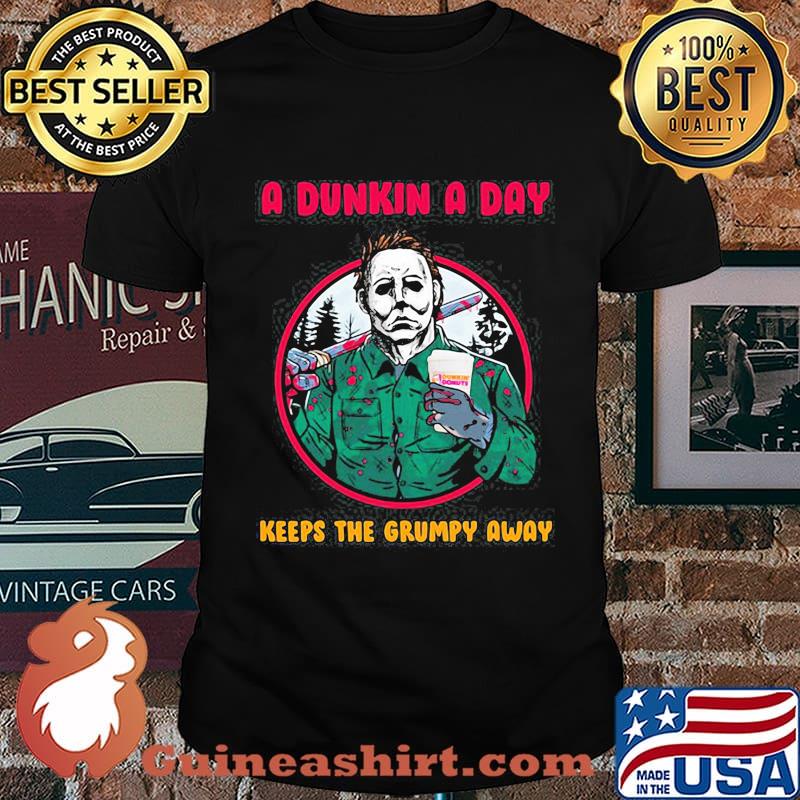 Halloween michael myers a dunkin a day keeps the grumpy away shirt