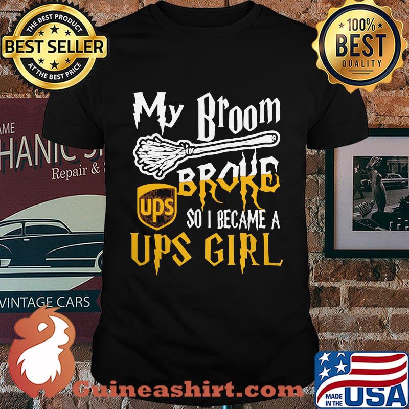 Halloween my broom broke so i became a ups girl shirt