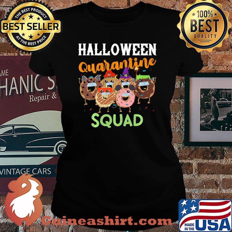 Halloween Quarantine Squad Funny Donut Party Quote Mask Shirt Laides tee