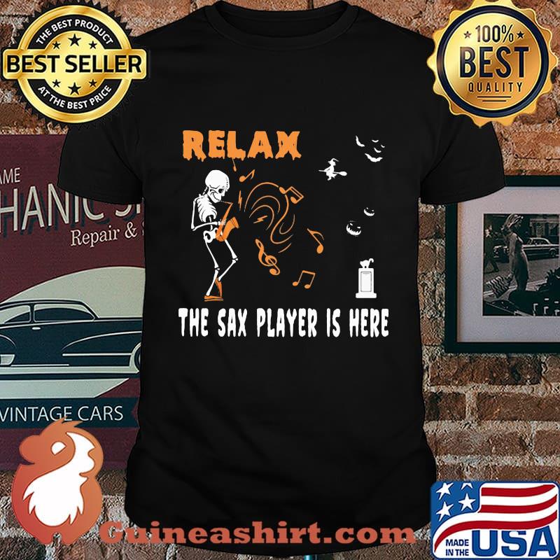 Halloween Skeleton Relax the sax player is here shirt