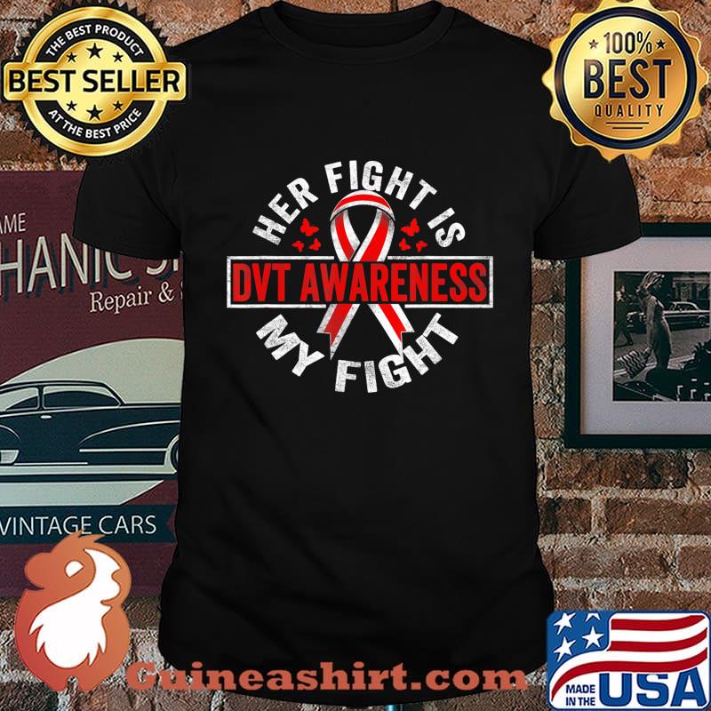 Her fight is my fight DVT Awareness T-Shirt
