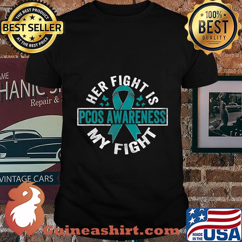 Her fight is my fight PCOS Awareness T-Shirt