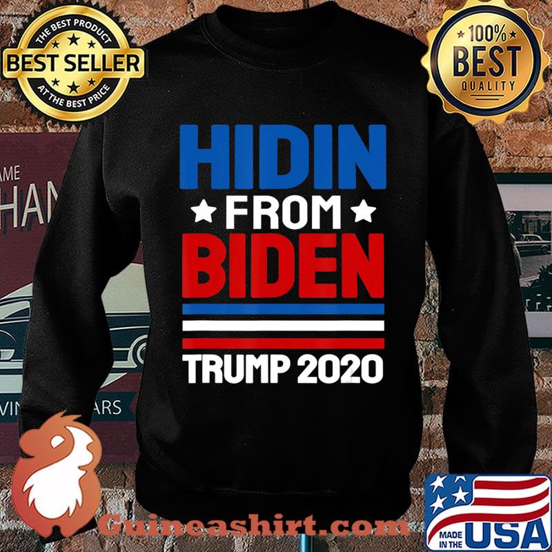 hidin from biden shirt Trump election 2020 Anti Joe Biden T-Shirt Sweater