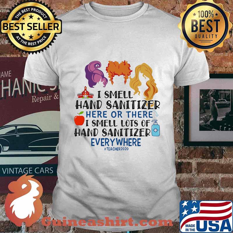 Hocus pocus i smell hand sanitizer here or there i smell lots of hand sanitizer everywhere teacher 2020 shirt