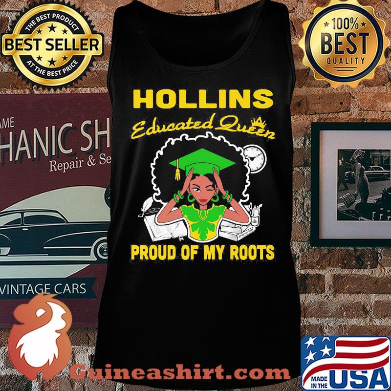 Hollins educated queen proud of my roots s Tank top