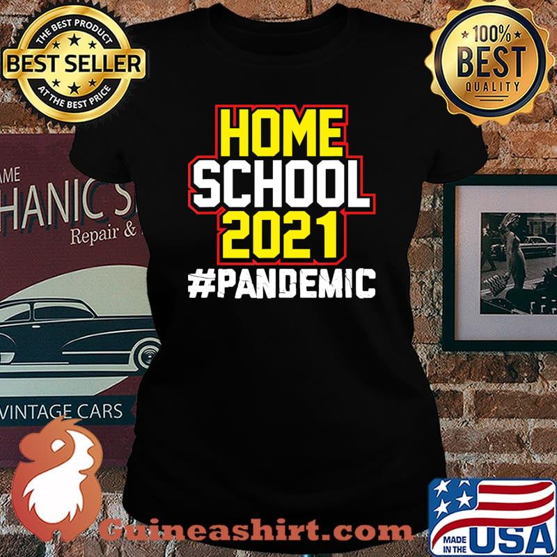 Home School 2021 Pandemic Home Schooling Back to School T-Shirt Laides tee