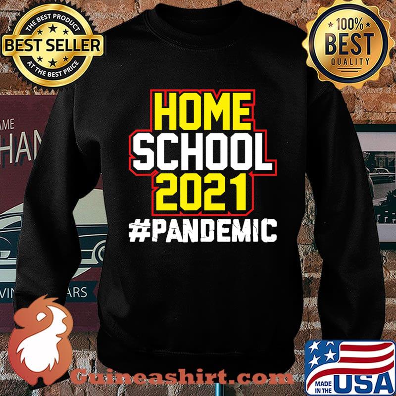 Home School 2021 Pandemic Home Schooling Back to School T-Shirt Sweater
