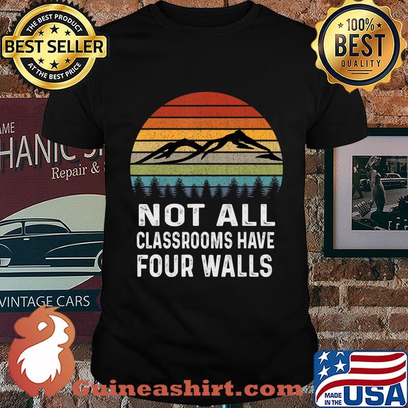 Homeschooling Shirts For Mom Not All Classrooms Have 4 Walls T-Shirt