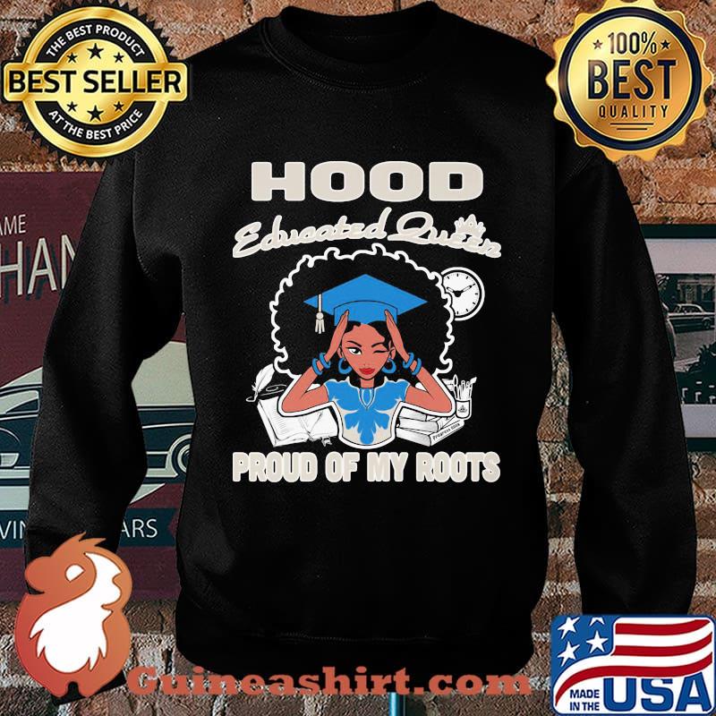Hood educated queen proud of my roots s Sweater