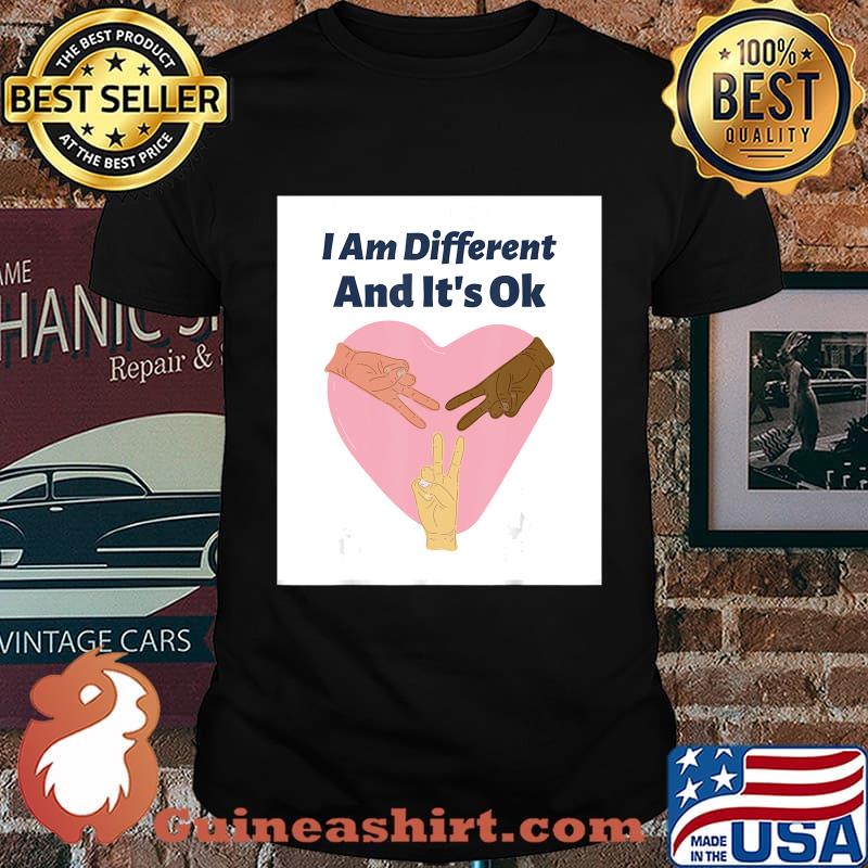 I am different and It's ok T-Shirt
