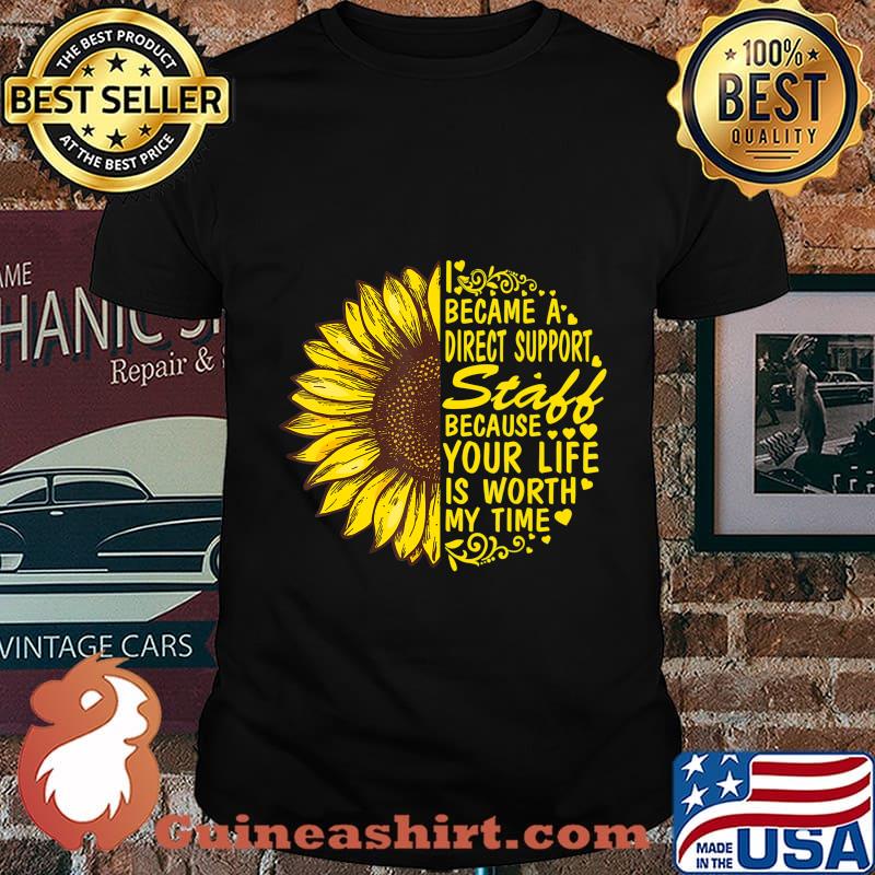 I Became Direct Support Staff Sunflower T-Shirt