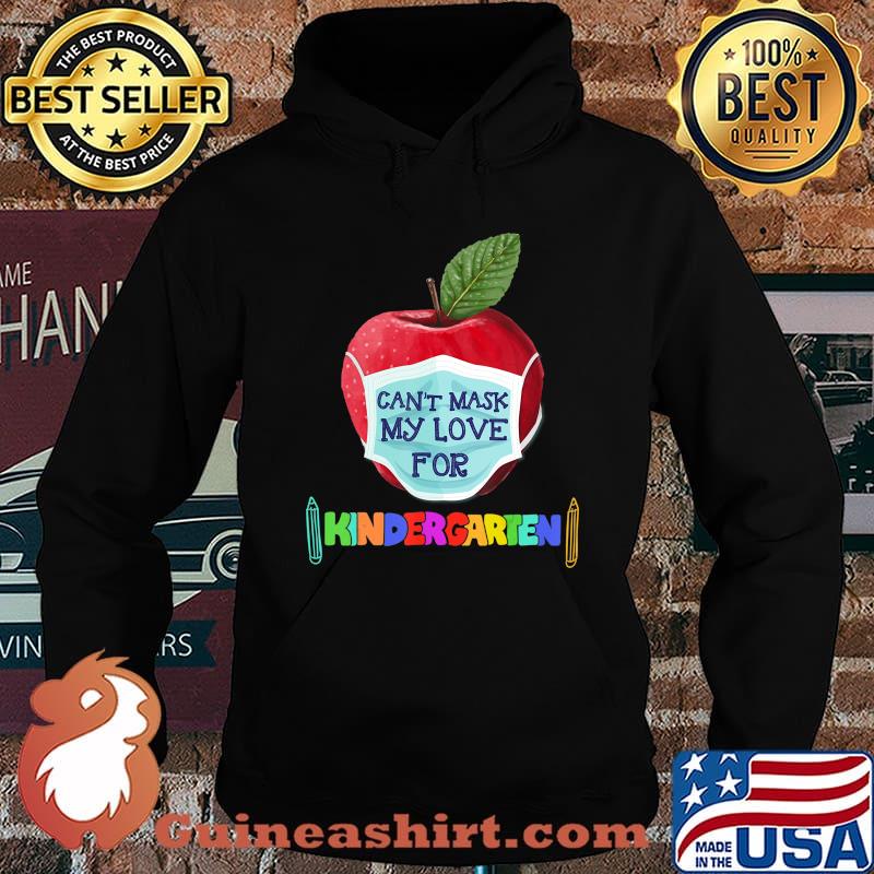 I Can't Mask The Love for My Students Kindergarten Teachers T-Shirt Hoodie