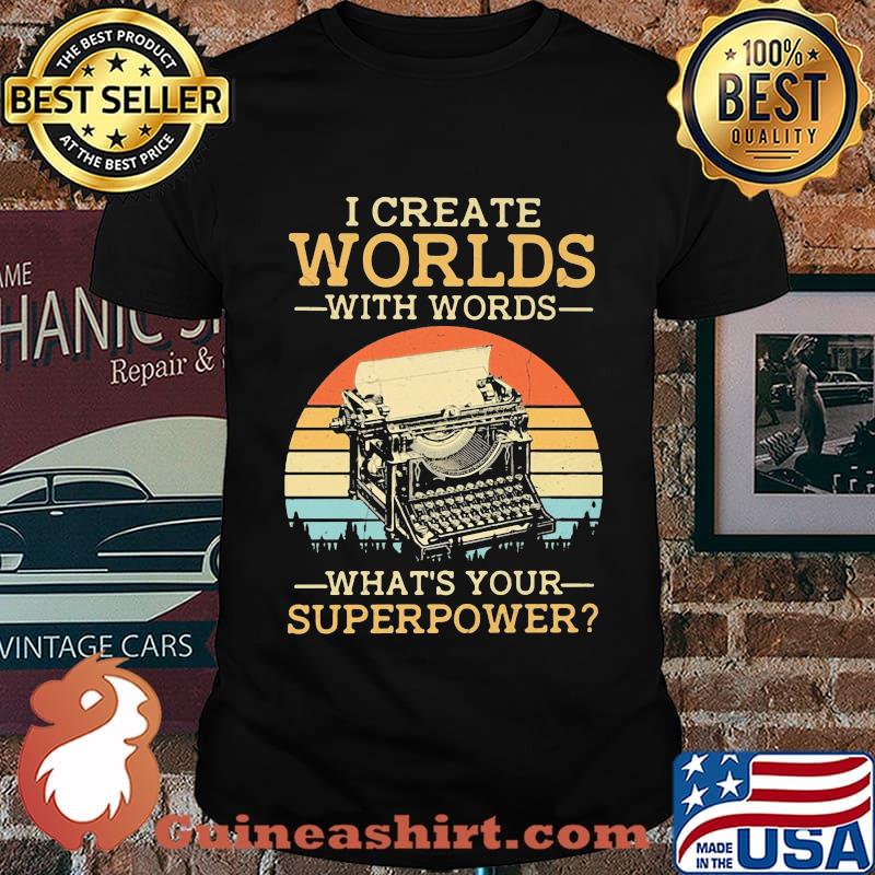 I Create Worlds With Words What's Your Superpower Vintage Retro Shirt