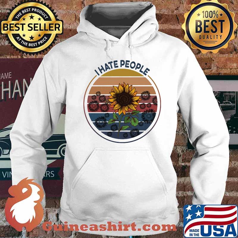 I HATE PEOPLE SUNFLOWERS VINTAGE RETRO SHIRT Hoodie