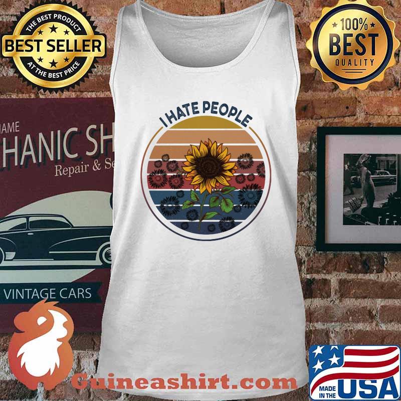 I HATE PEOPLE SUNFLOWERS VINTAGE RETRO SHIRT Tank top