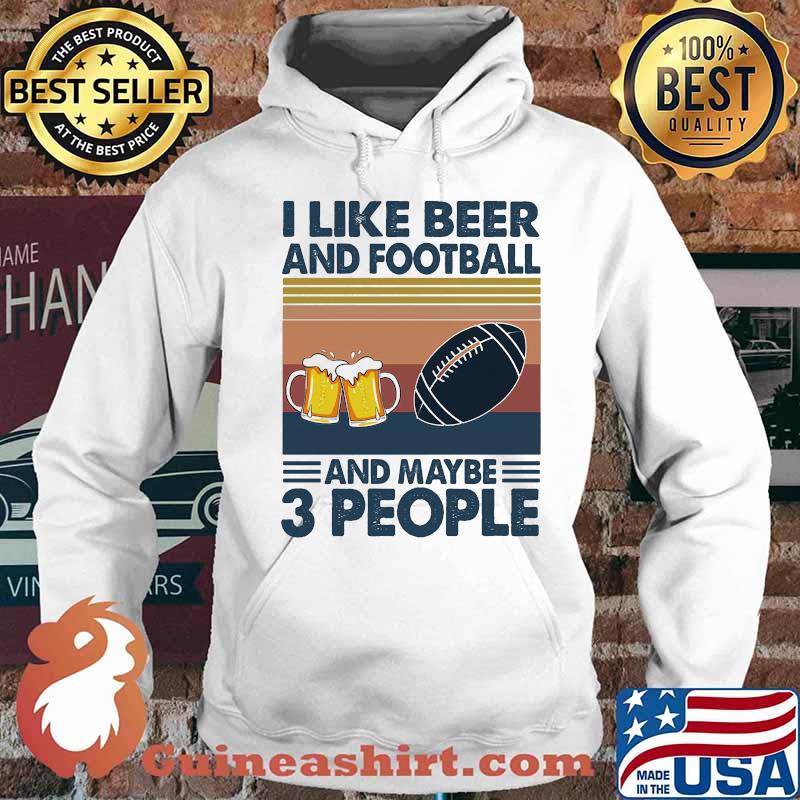 I like beer and football and maybe 3 people vintage retro s Hoodie