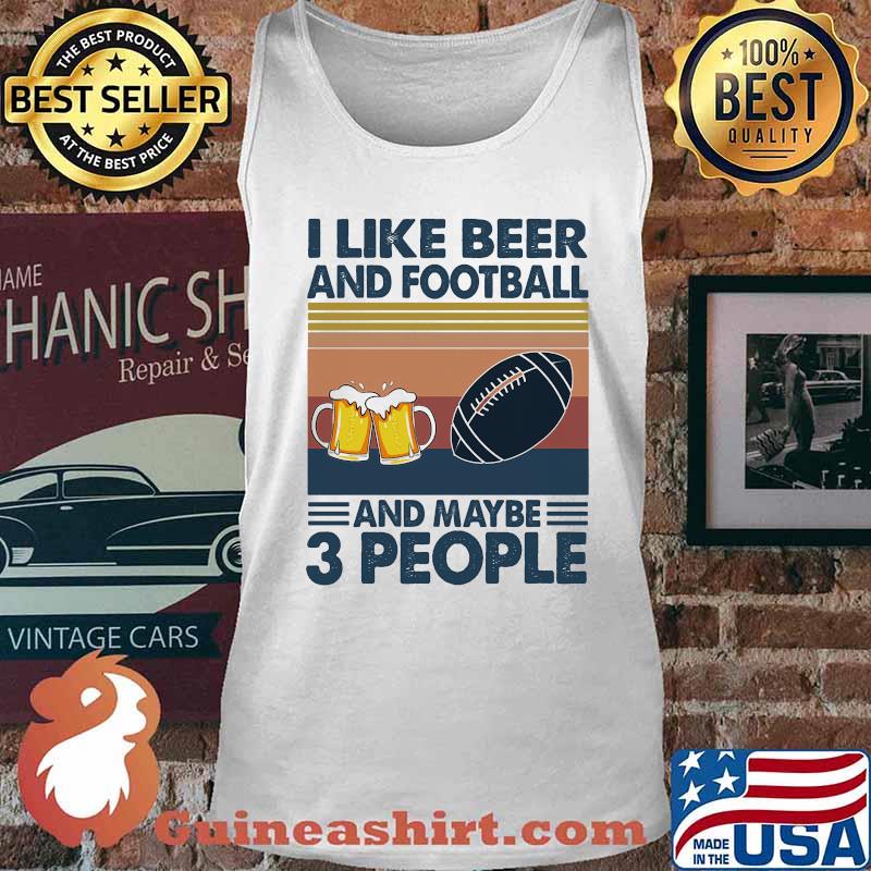 I like beer and football and maybe 3 people vintage retro s Tank top