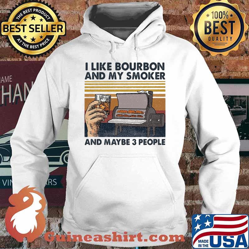 I like bourbon and my smoker and maybe 3 people vintage retro white s Hoodie