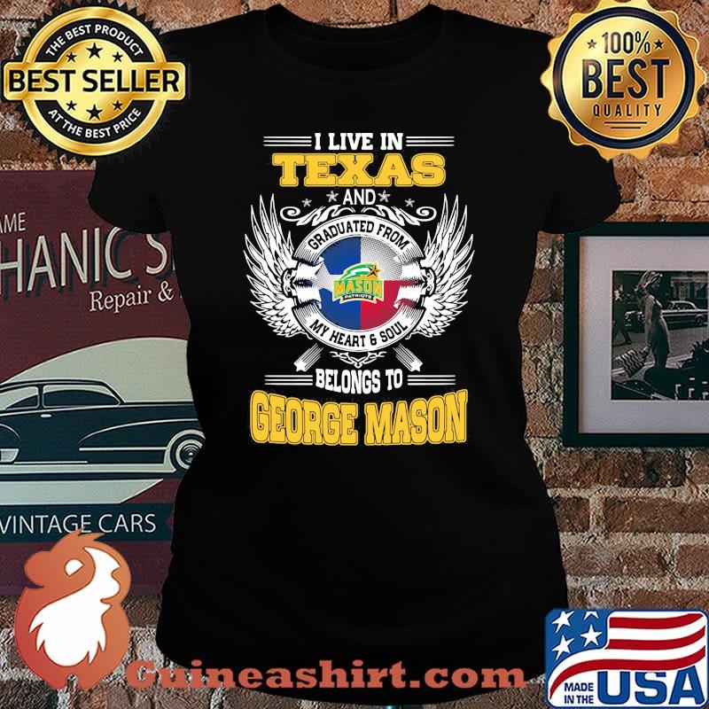 I live in texas and belong to george mason s Laides tee