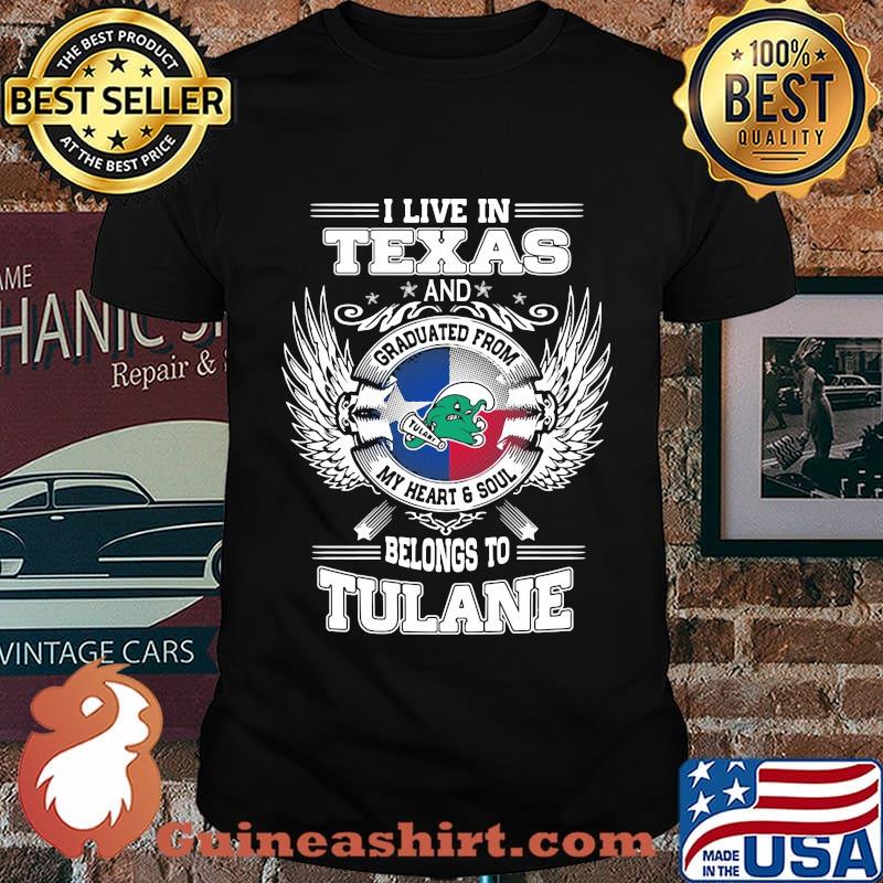 I live in texas and belong to tulane shirt
