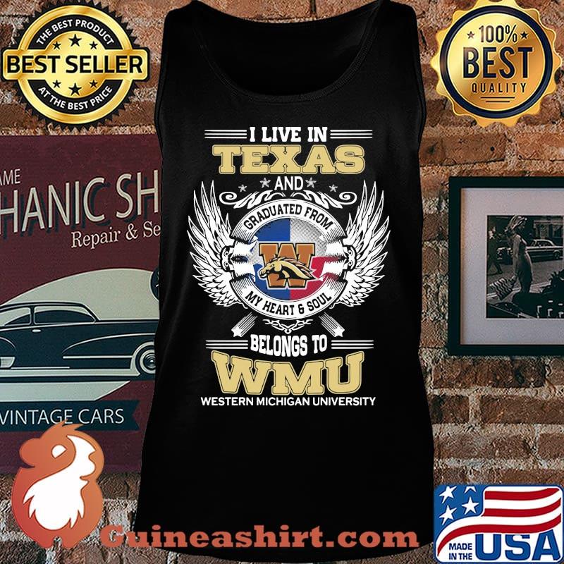 I live in texas and belong to wmu western michigan university s Tank top