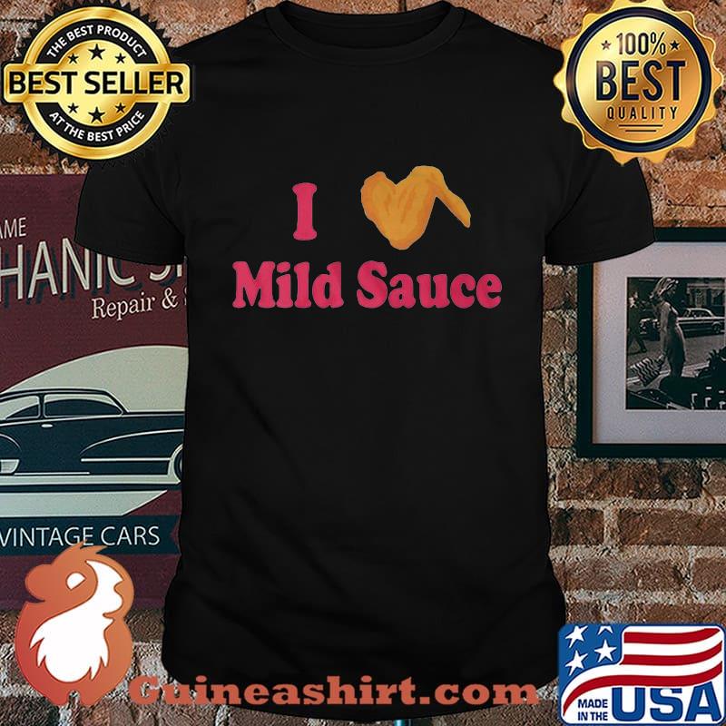 I love mild sauce chicken wing shirt