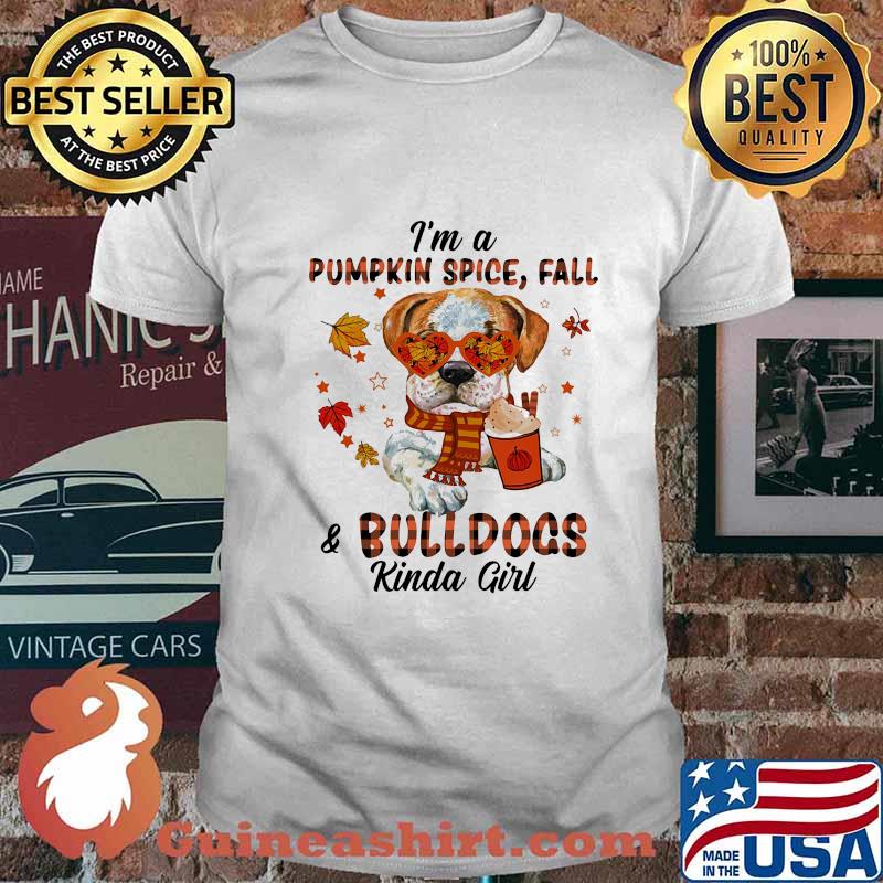 I'm a pumpkin spice fall and bulldogs kinda girl leaves shirt