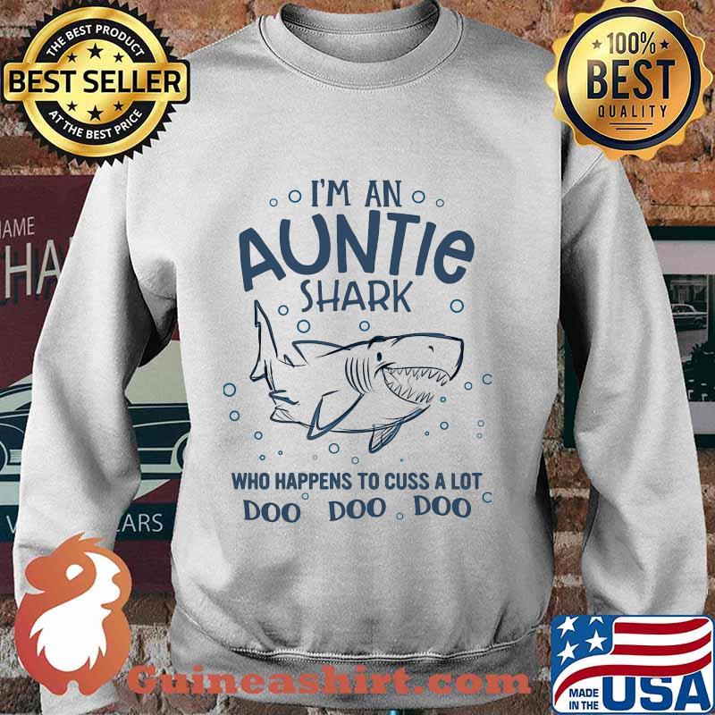 I'm an auntie shark who happens to cuss alot doo doo doo s Sweater