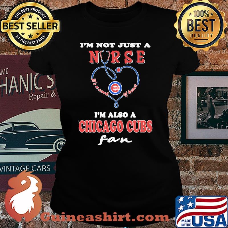 I'm not just a nurse i'm also a chicago cubs fan s Laides tee