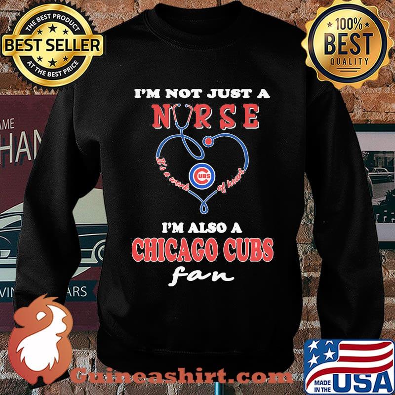 I'm not just a nurse i'm also a chicago cubs fan s Sweater