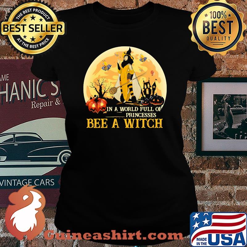 In A World Full Of Princesses Bee A Witch Pumpkin Moon Halloween Shirt Laides tee