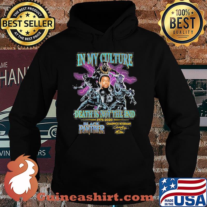 In my culture death is not the end 1976 2020 rip chadwick black panther signature s Hoodie