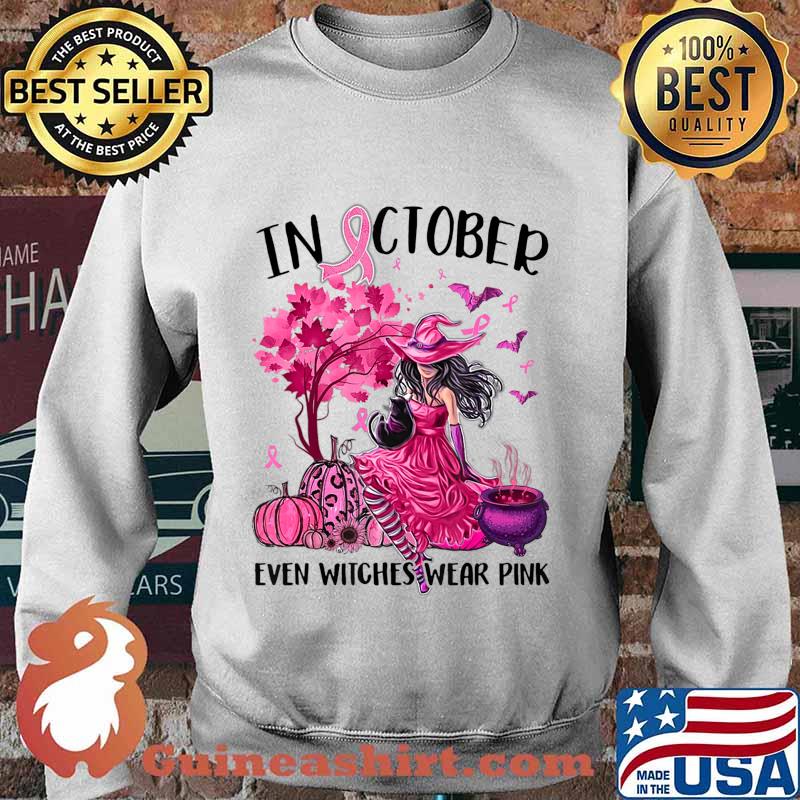 In October Even Witches Wear Pink Autumn Fall Breast cancer T-Shirt Sweater