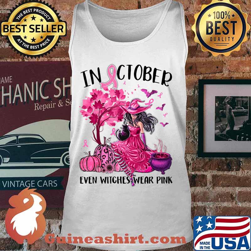 In October Even Witches Wear Pink Autumn Fall Breast cancer T-Shirt Tank top