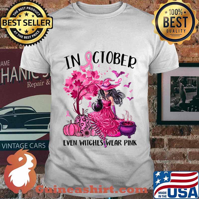 In October Even Witches Wear Pink Autumn Fall Breast cancer T-Shirt