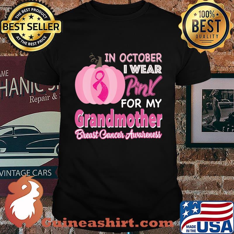 In October I wear Pink for my Grandmother T-Shirt