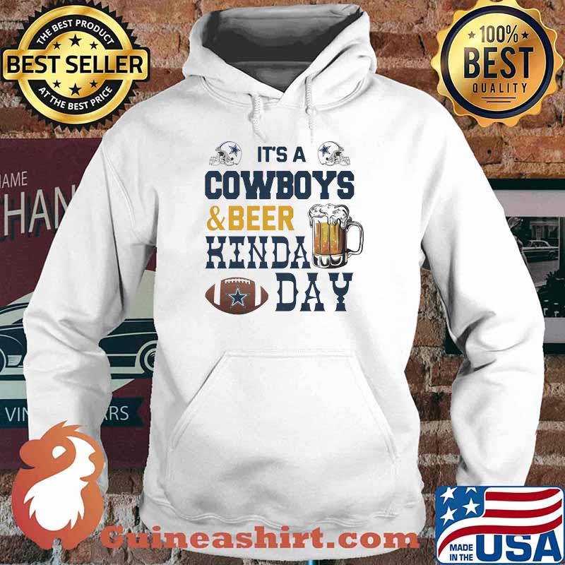 It's a dallas cowboys and beer kinda day s Hoodie