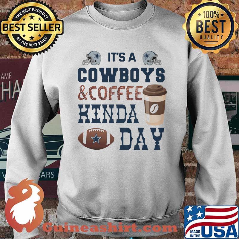 It's a dallas cowboys and coffee logo kinda day s Sweater