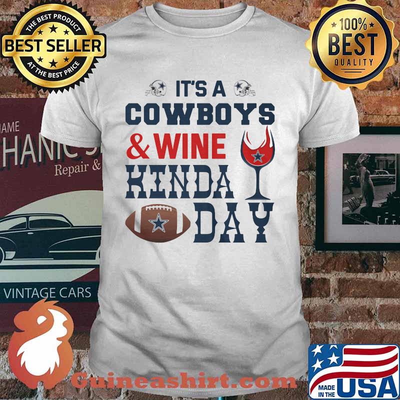 It's a dallas cowboys football logo and wine kinda day shirt