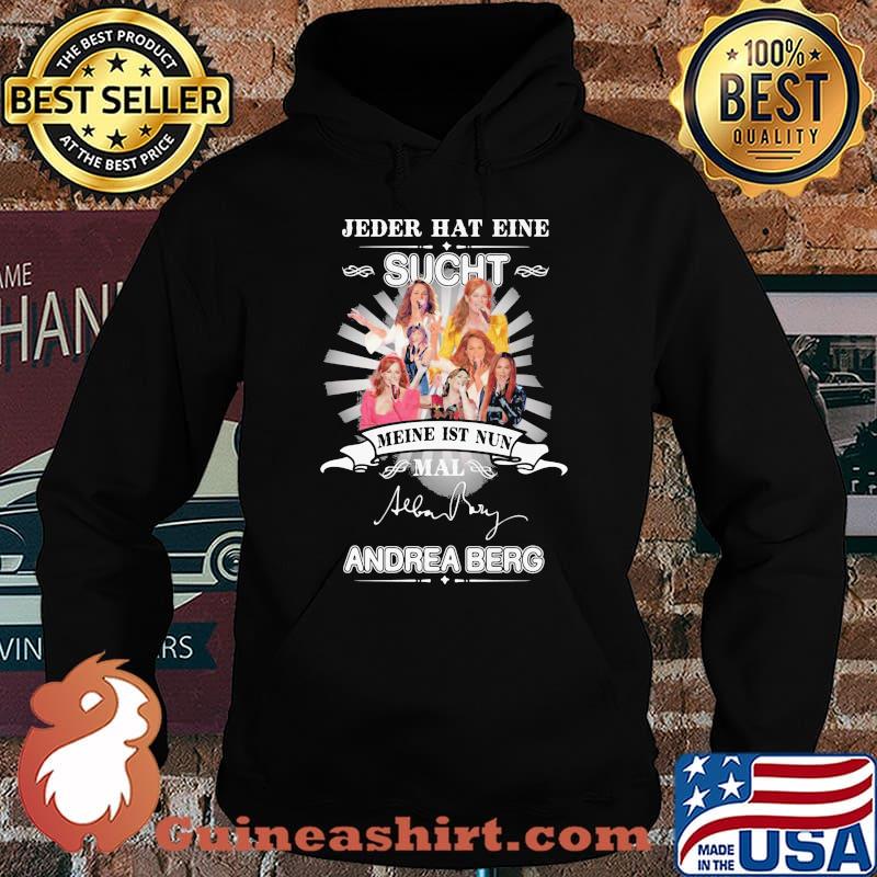 Jeder hat eine sucht meine ist nun mail andrea berg signature s Hoodie