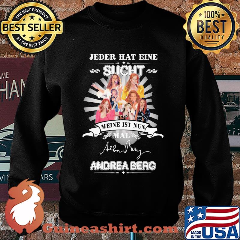 Jeder hat eine sucht meine ist nun mail andrea berg signature s Sweater