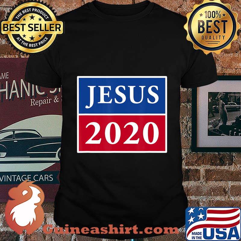 Jesus 2020 Election Sign Patriotic Christian Shirt T-Shirt