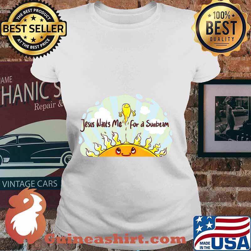 Jesus Wants Me for a Sunbeam Cheerful Primary Song T-Shirt Ladies tee