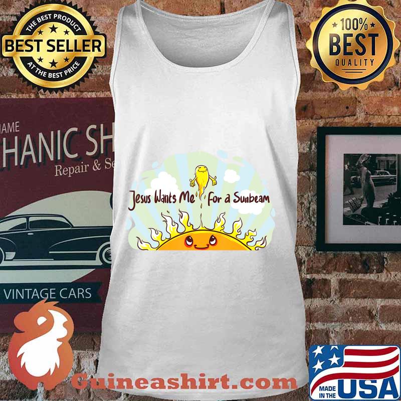 Jesus Wants Me for a Sunbeam Cheerful Primary Song T-Shirt Tank top
